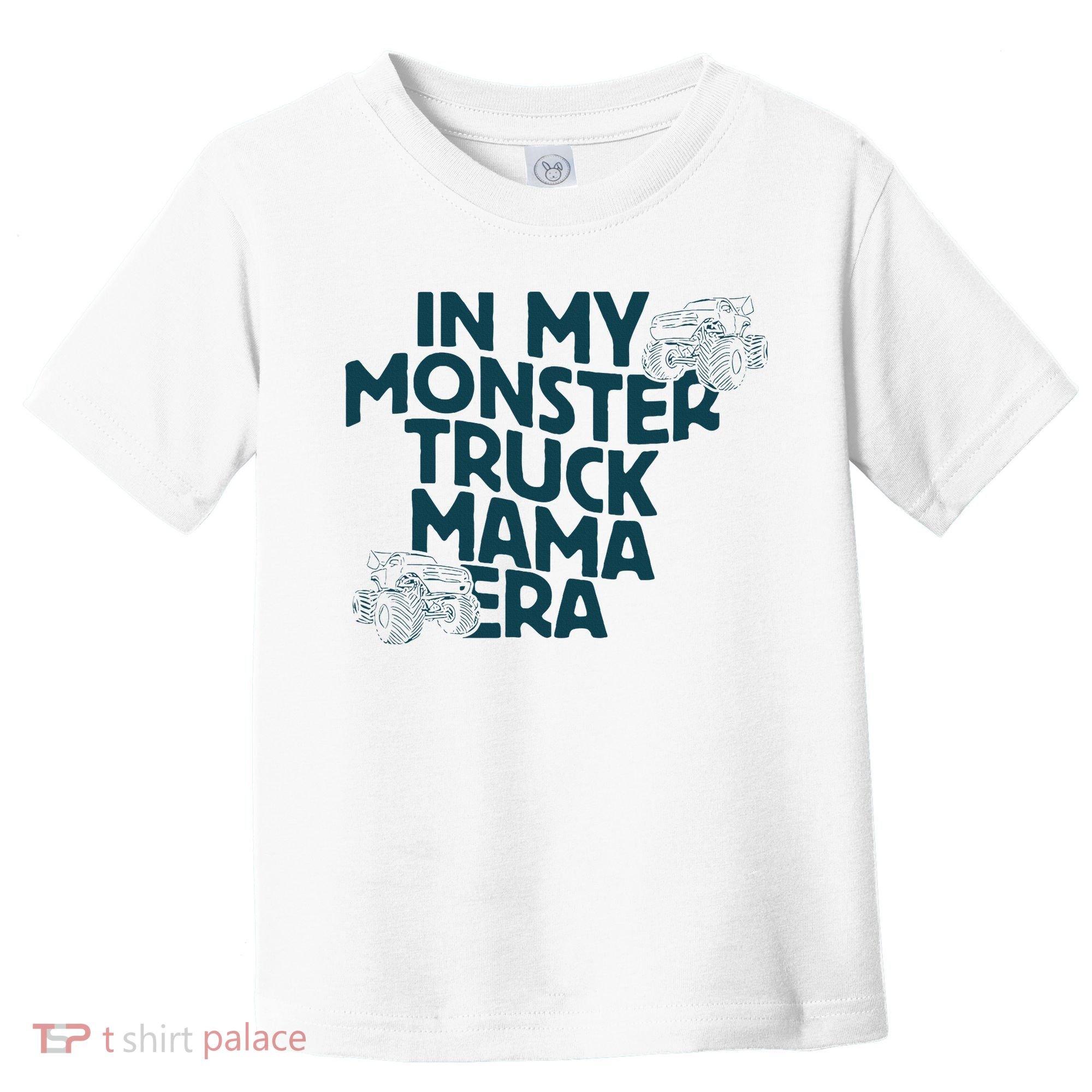 In My Monster Truck Mama Era Toddler T-Shirt