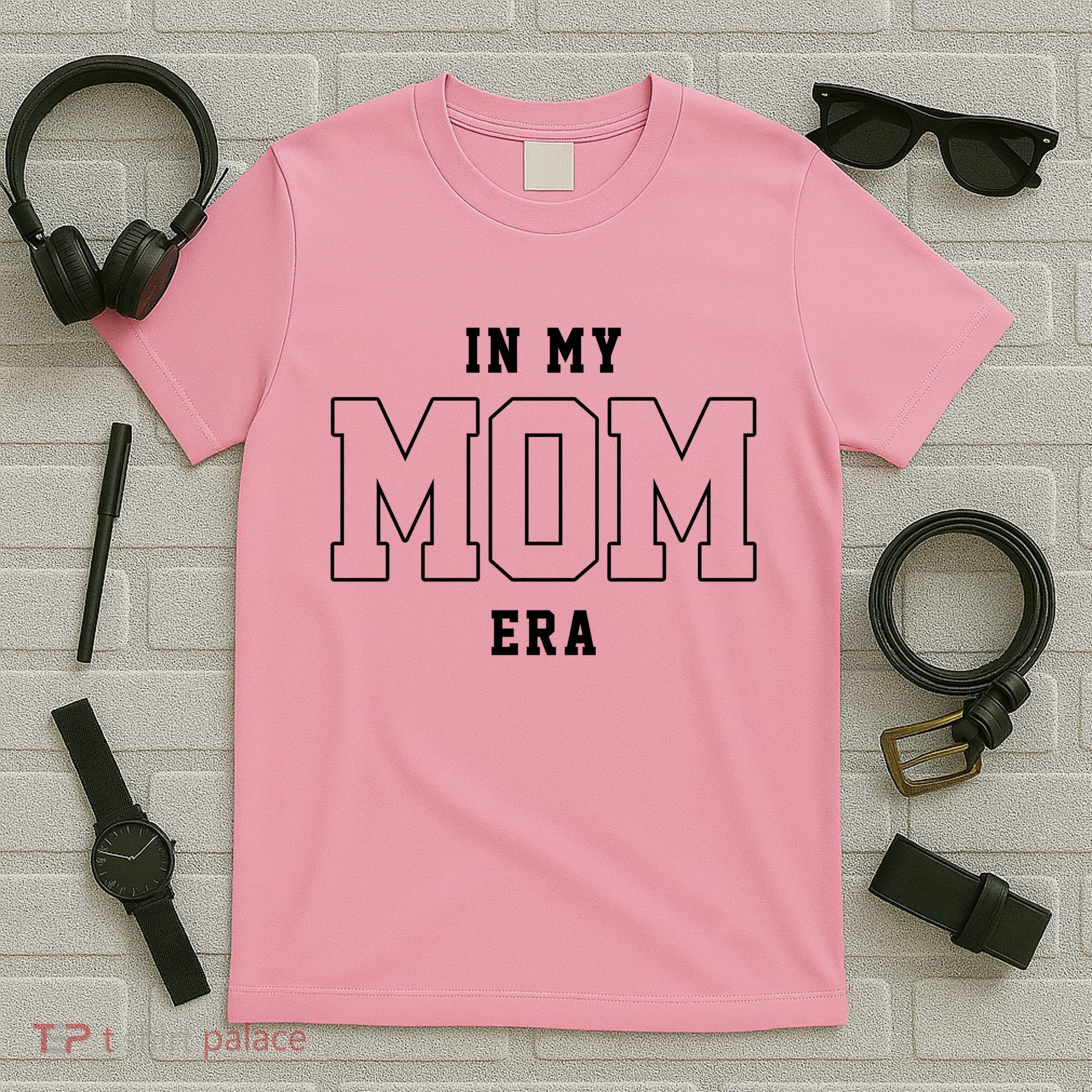 In My Mom Era Cute Mothers Day Gift T-Shirt