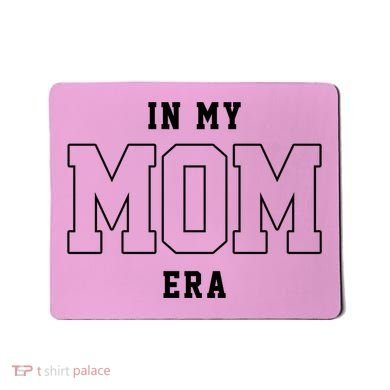 In My Mom Era Cute Mothers Day Gift Mousepad