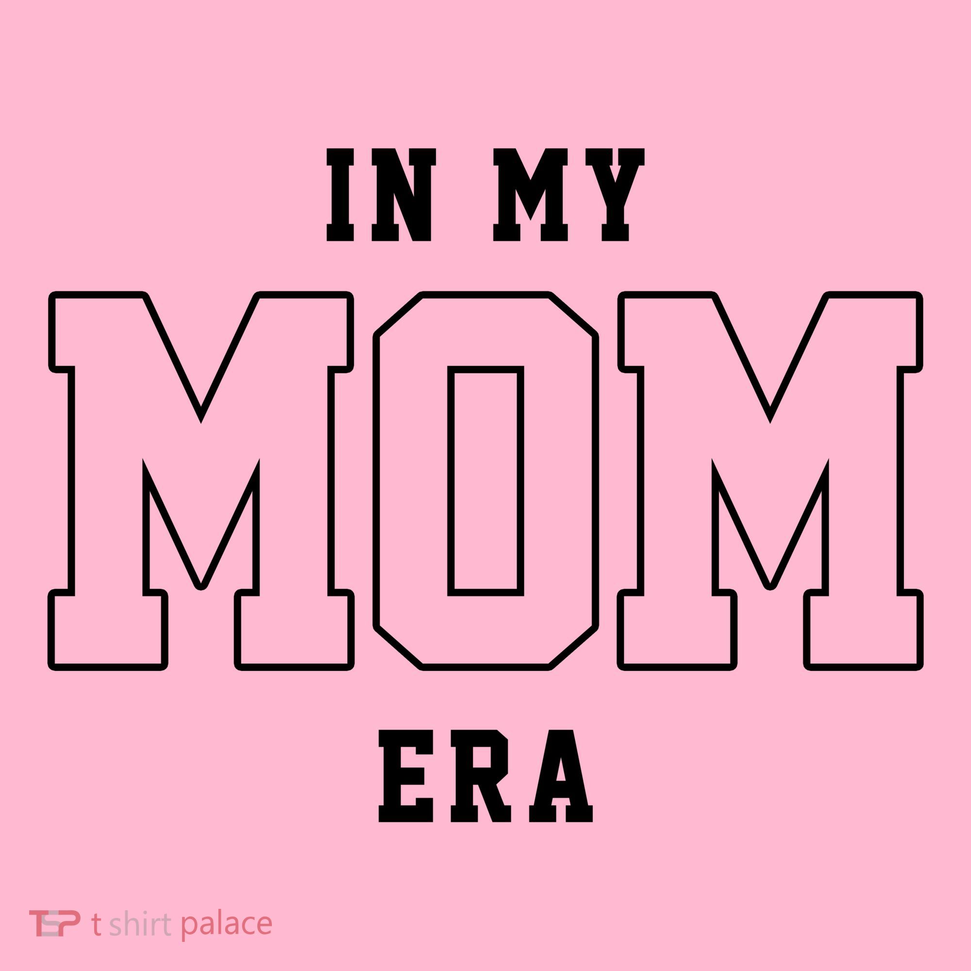 In My Mom Era Cute Mothers Day Gift Women's T-Shirt