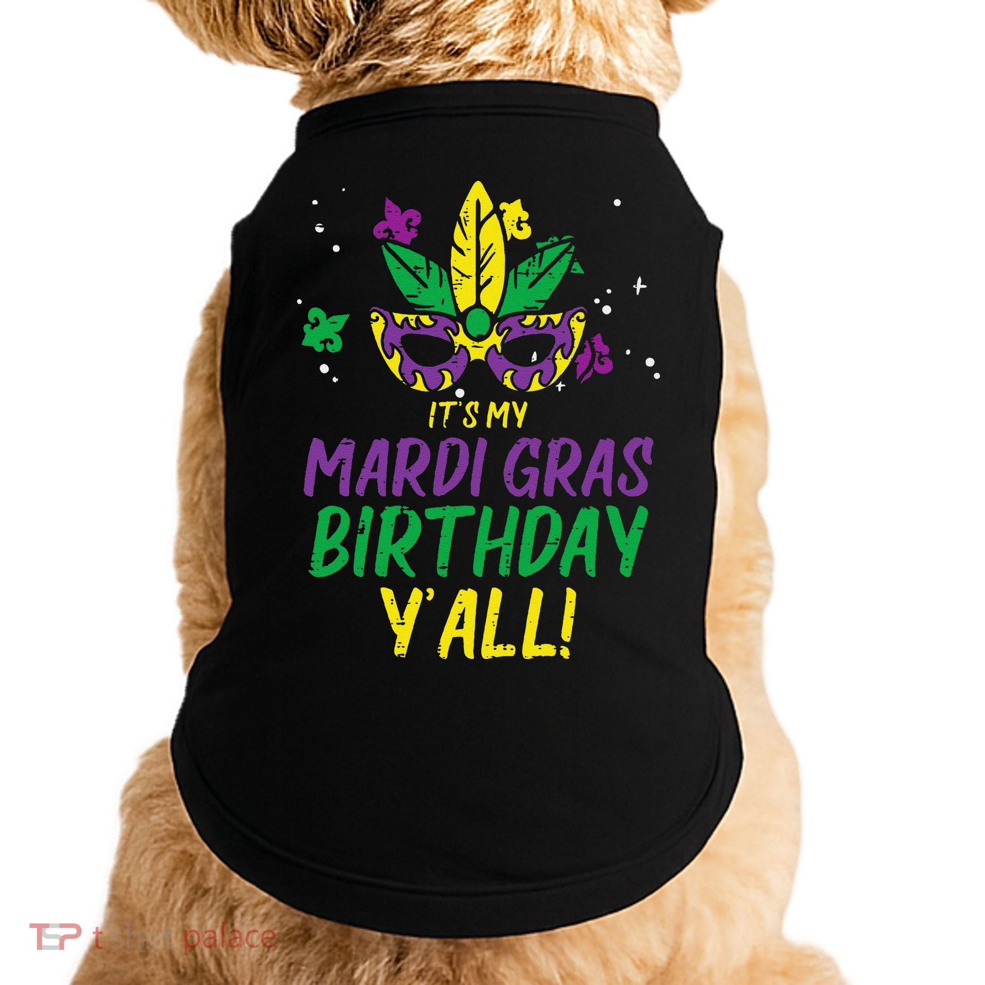 Its My Mardi Gras Birthday Yall Mardi Gras Doggie Tank