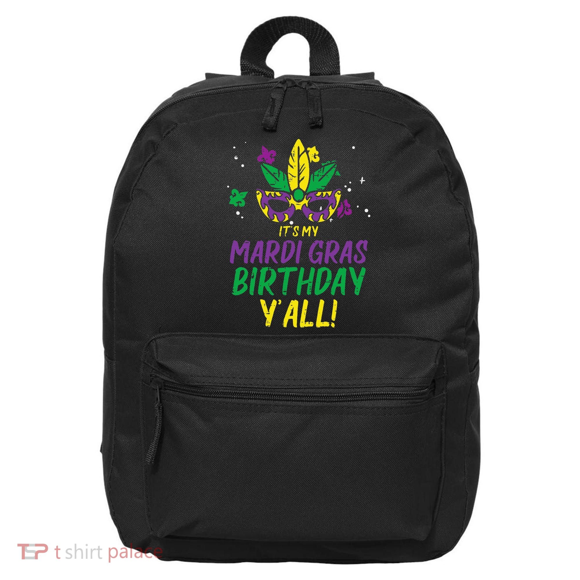 Its My Mardi Gras Birthday Yall Mardi Gras 16 in Basic Backpack