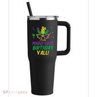 Its My Mardi Gras Birthday Yall Mardi Gras 40oz Vacuum Insulated Stainless Steel Travel Tumbler thumb 0