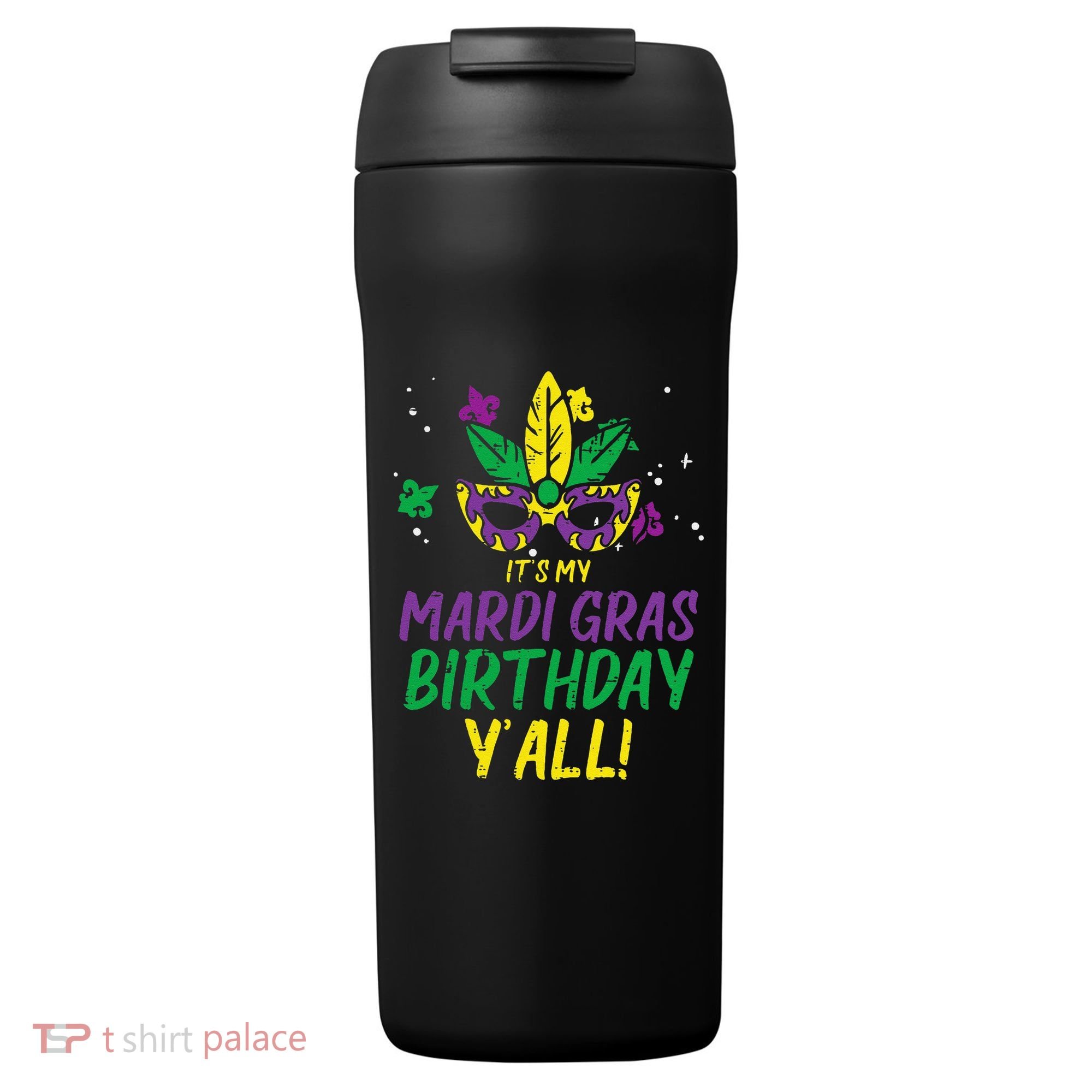 Its My Mardi Gras Birthday Yall Mardi Gras 24oz Duet Stainless Steel Tumbler