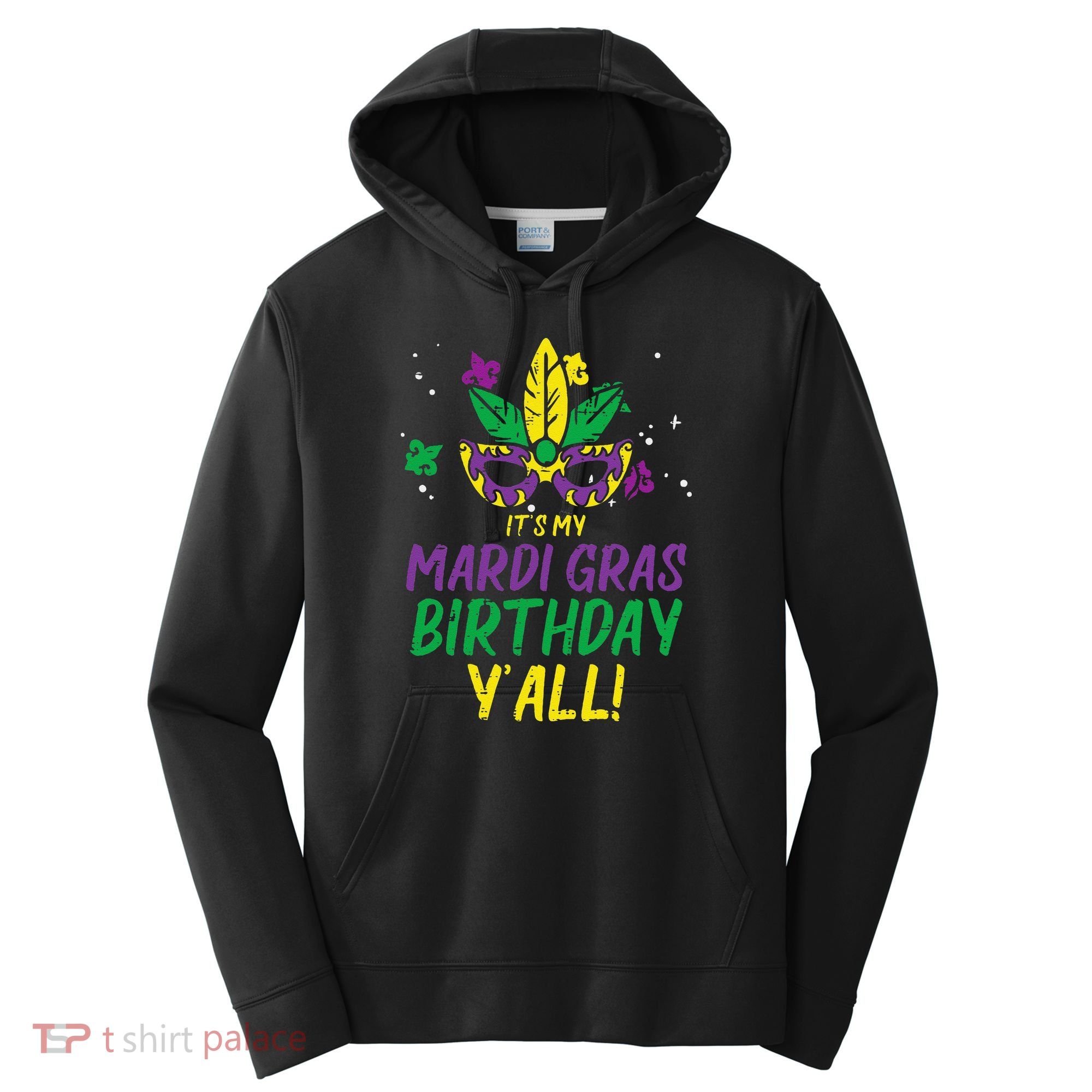 Its My Mardi Gras Birthday Yall Mardi Gras Performance Fleece Hoodie