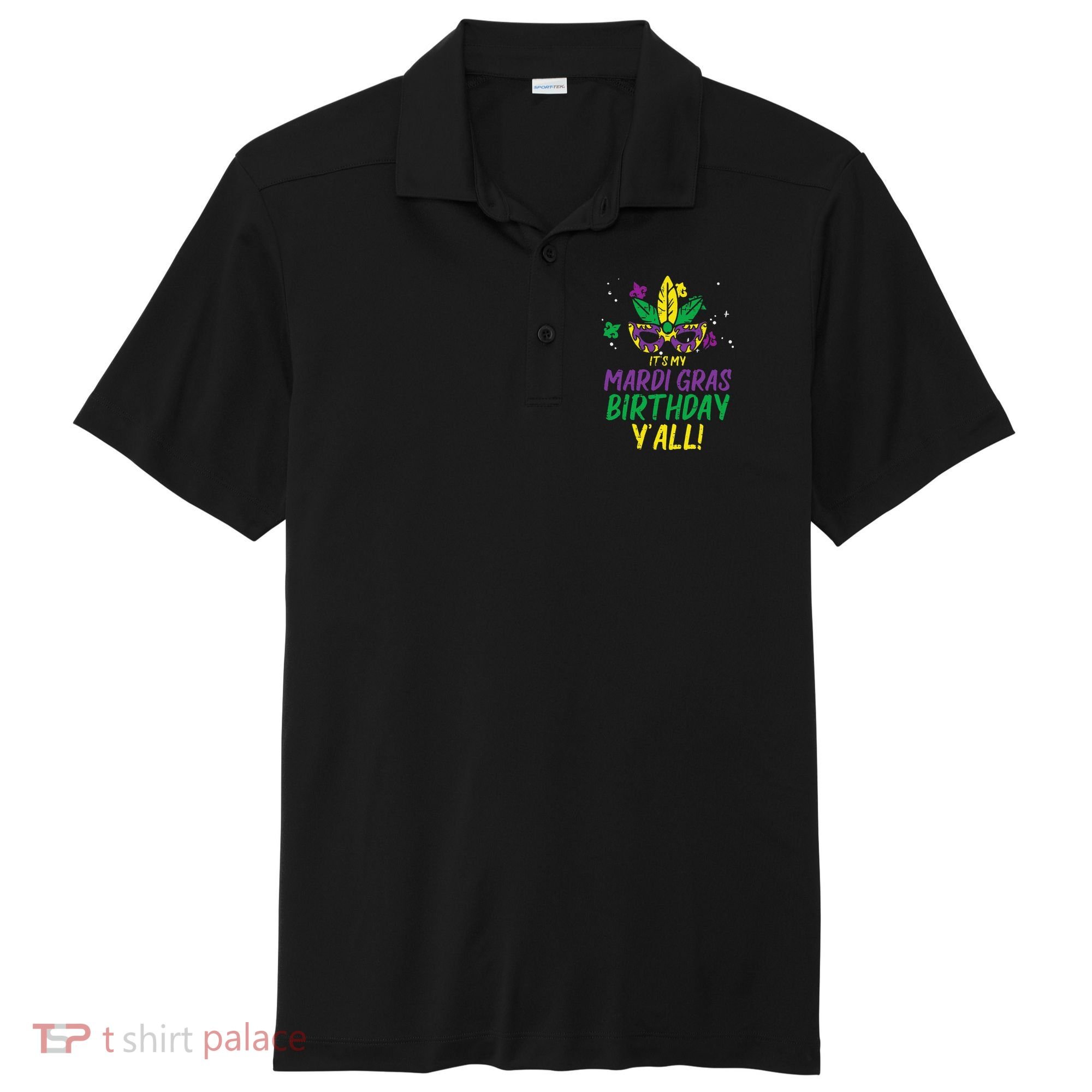 Its My Mardi Gras Birthday Yall Mardi Gras Sport-Tek Posi-UV Pro Polo