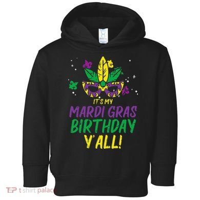 Its My Mardi Gras Birthday Yall Mardi Gras Toddler Hoodie
