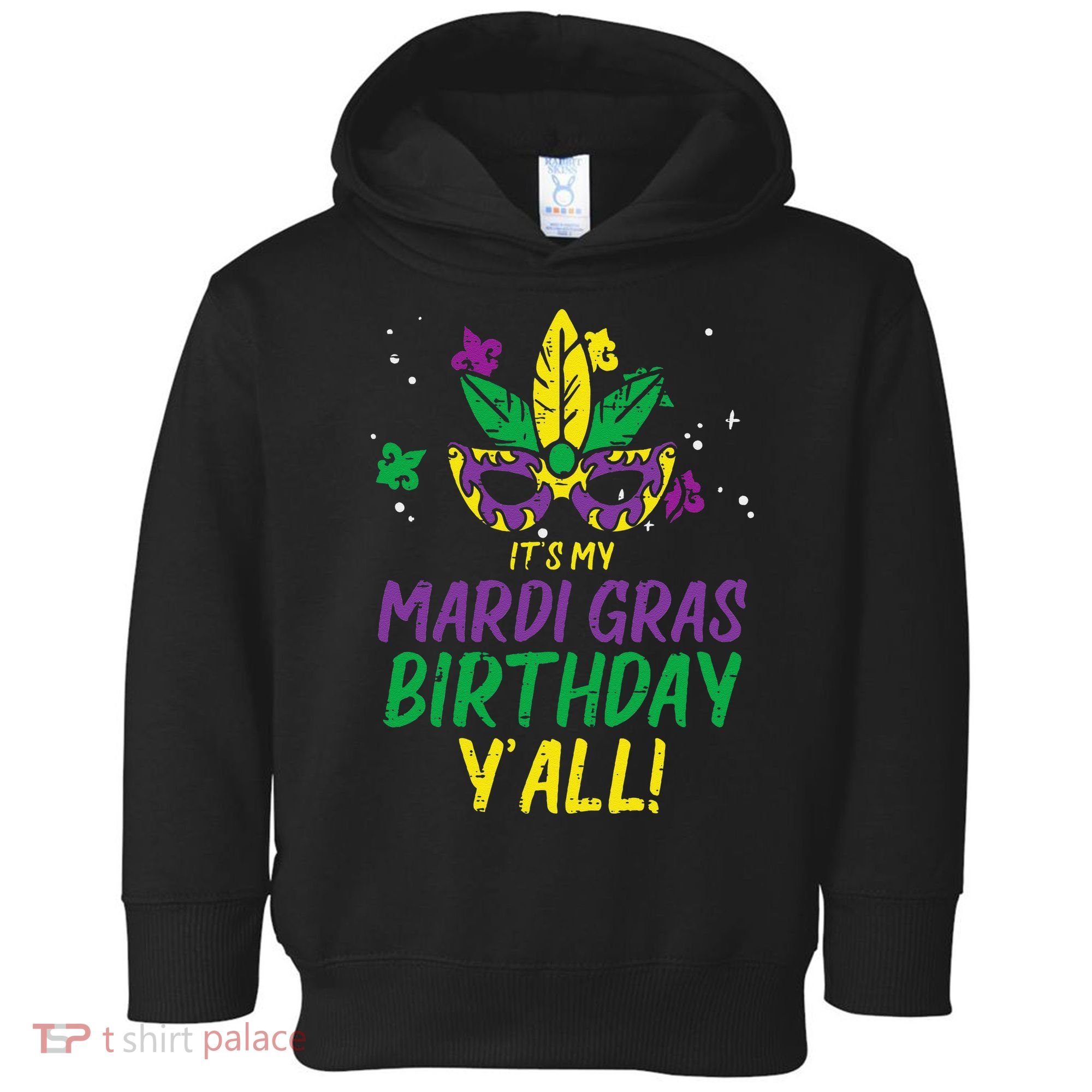 Its My Mardi Gras Birthday Yall Mardi Gras Toddler Hoodie