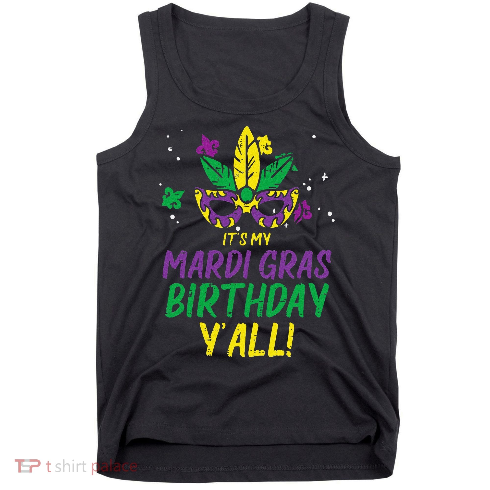 Its My Mardi Gras Birthday Yall Mardi Gras Tank Top