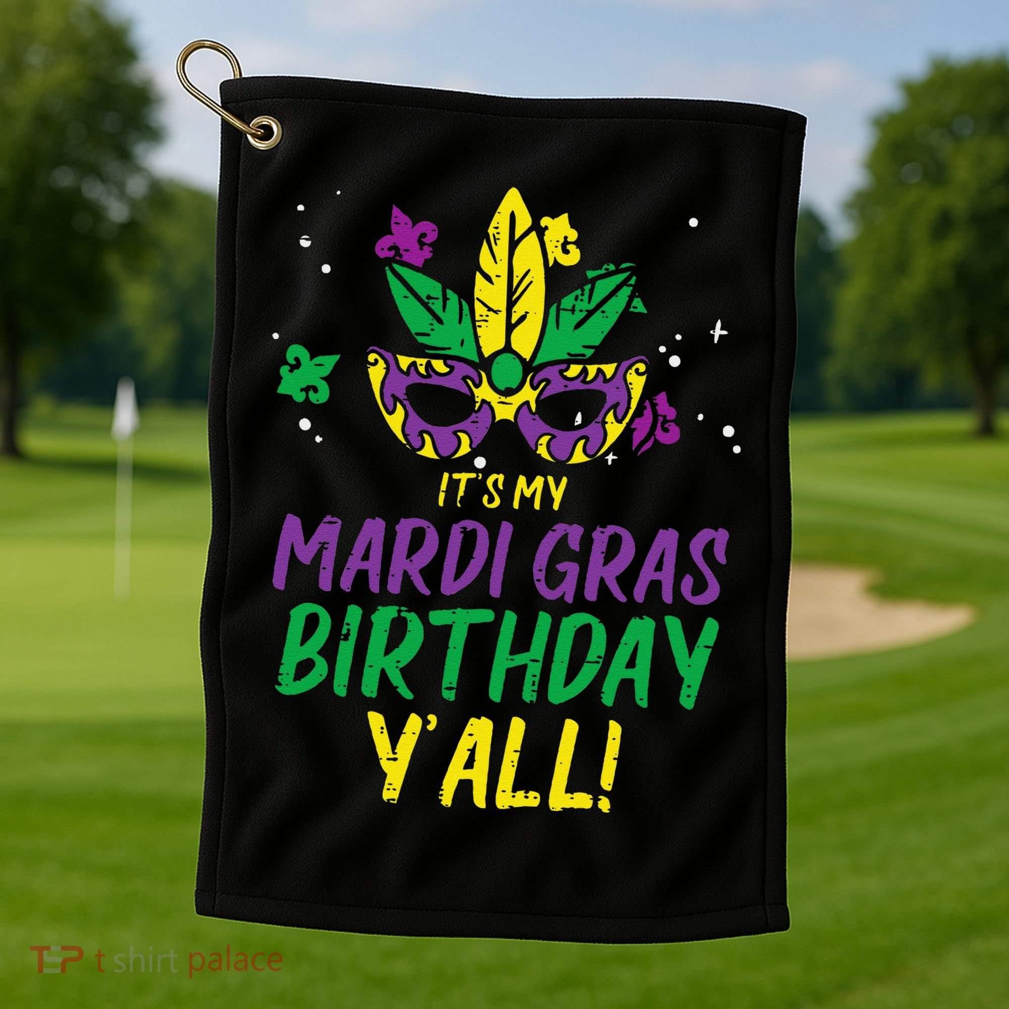 Its My Mardi Gras Birthday Yall Mardi Gras Golf Towel