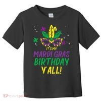 Its My Mardi Gras Birthday Yall Mardi Gras Toddler T-Shirt thumb 0