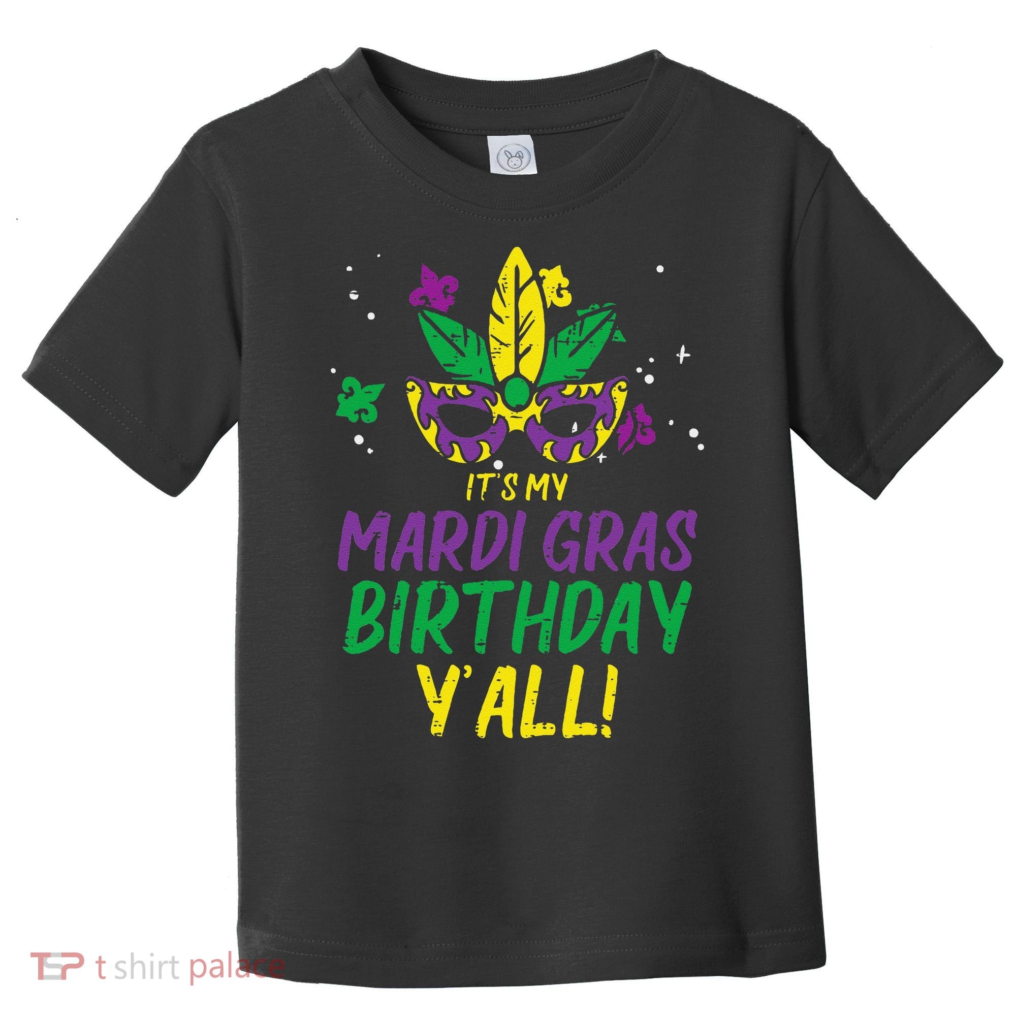 Its My Mardi Gras Birthday Yall Mardi Gras Toddler T-Shirt
