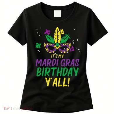 Its My Mardi Gras Birthday Yall Mardi Gras Women's T-Shirt