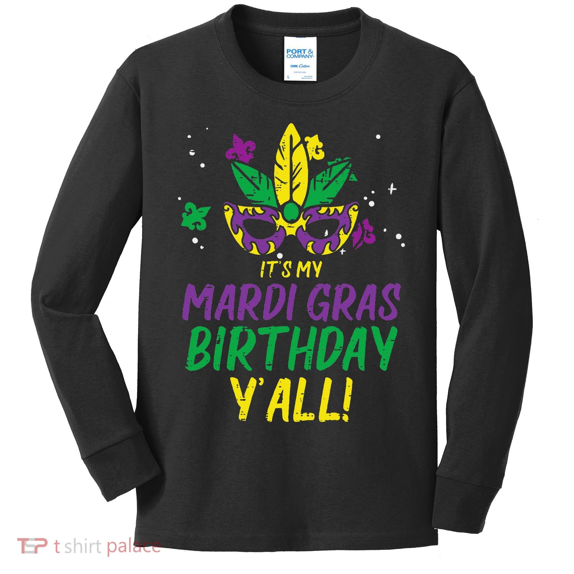 Its My Mardi Gras Birthday Yall Mardi Gras Kids Long Sleeve Shirt