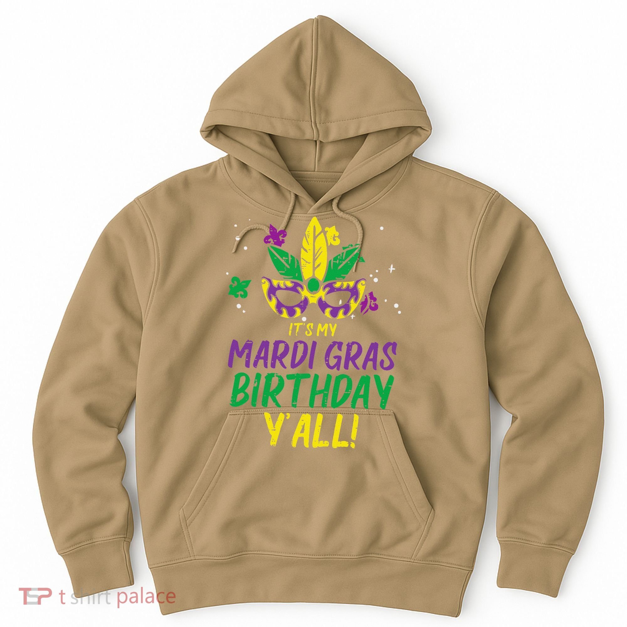 Its My Mardi Gras Birthday Yall Mardi Gras Hoodie