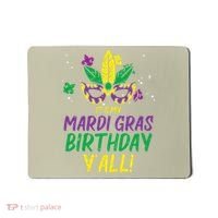 Its My Mardi Gras Birthday Yall Mardi Gras Mousepad thumb 0