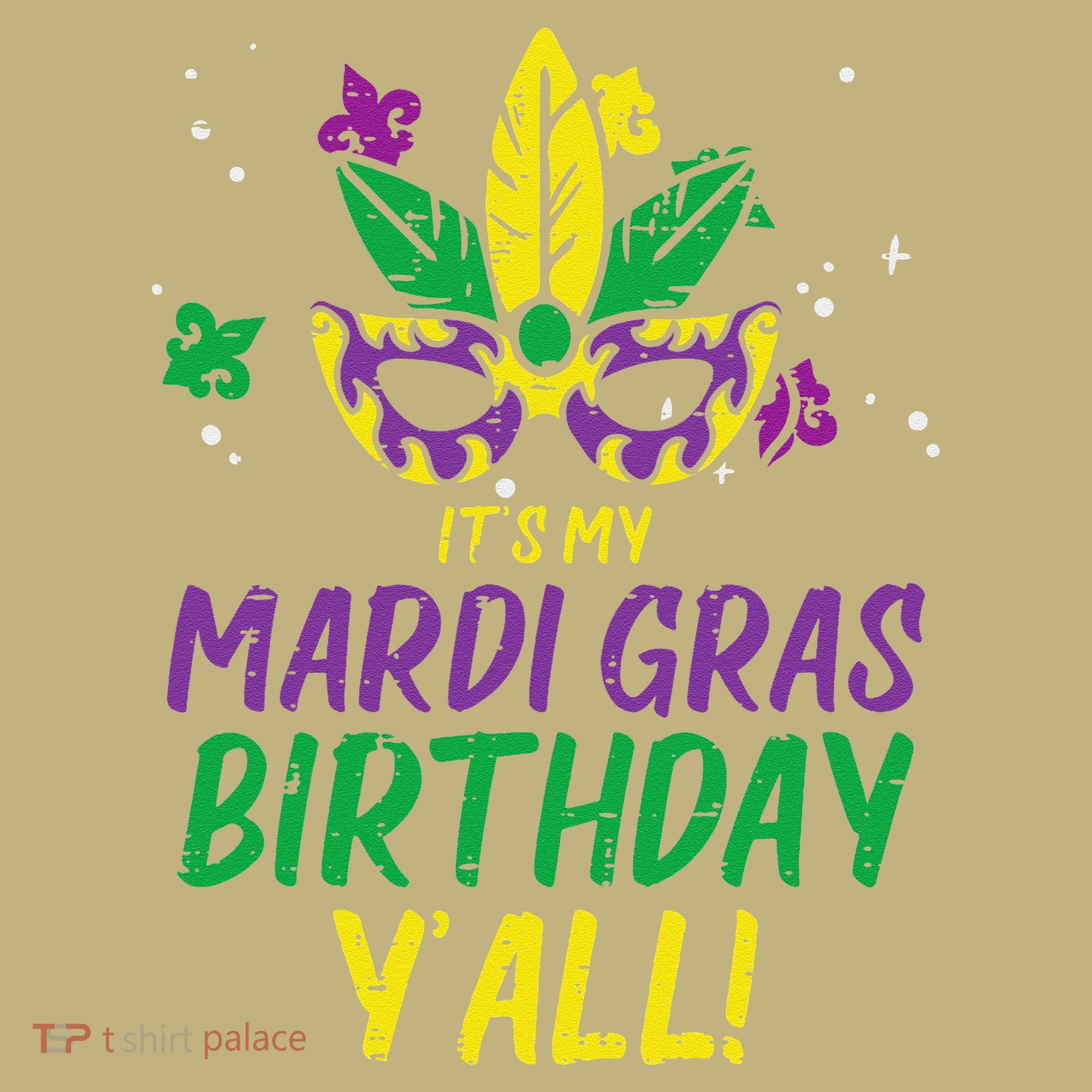 Its My Mardi Gras Birthday Yall Mardi Gras Mousepad