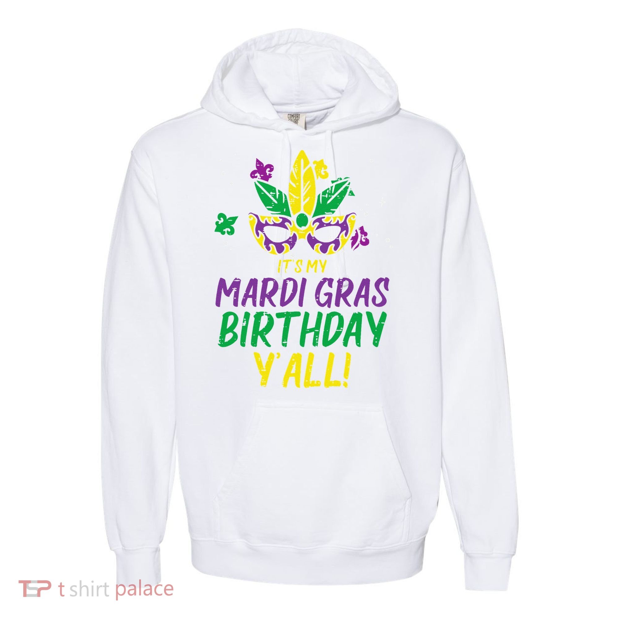Its My Mardi Gras Birthday Yall Mardi Gras Comfort Colors Garment-Dyed Hooded Sweatshirt