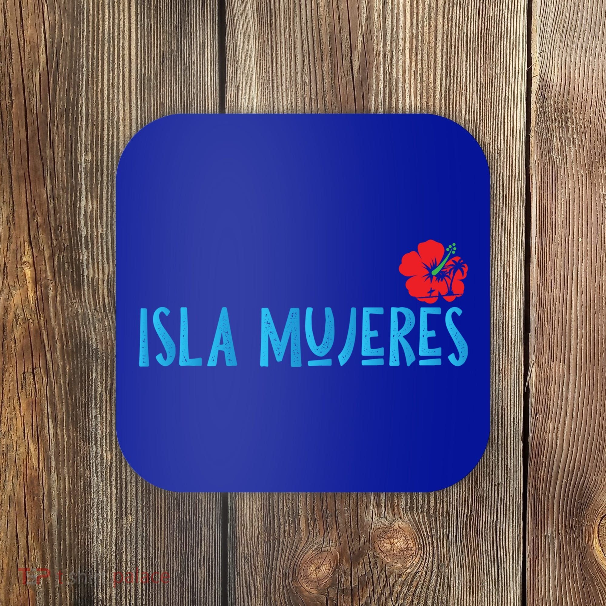 Isla Mujeres Mexico Vacation Souvenirs Matching Family Trip Funny Gift Coaster
