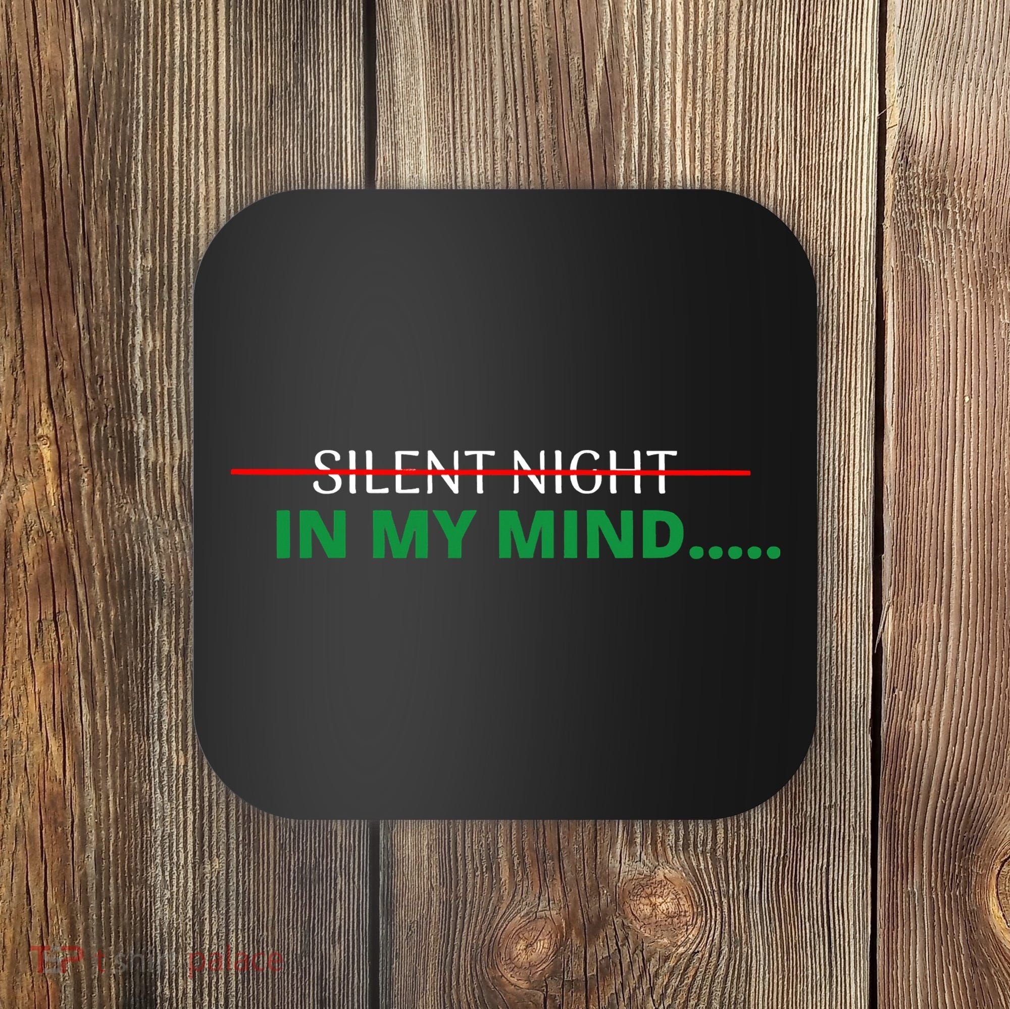 In My Mind Silent Night Ugly Christmas Xmas Sweater Coaster