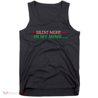 In My Mind Silent Night Ugly Christmas Xmas Sweater Tank Top