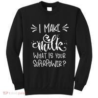I Make Milk What Is Your Superpower? Sweatshirt thumb 0