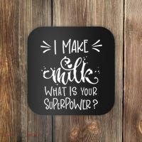I Make Milk What Is Your Superpower? Coaster thumb 0