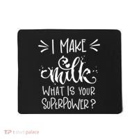 I Make Milk What Is Your Superpower? Mousepad thumb 0
