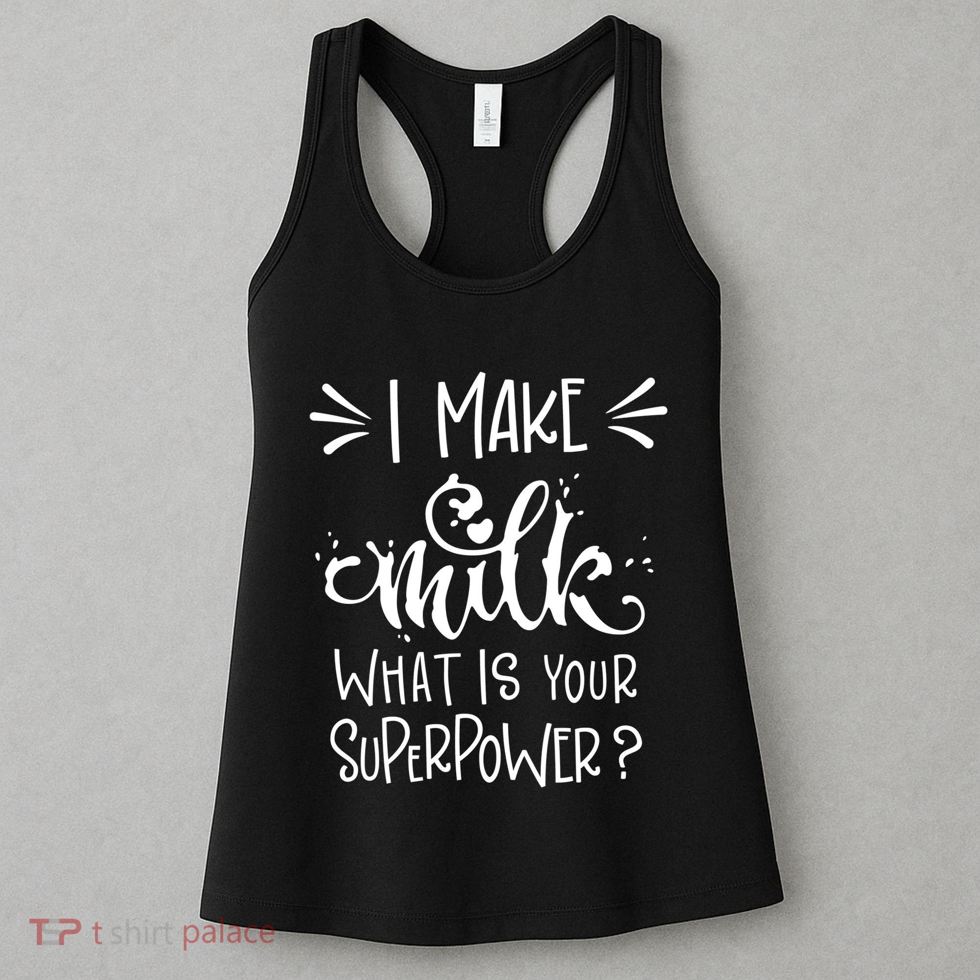 I Make Milk What Is Your Superpower? Women's Tank Top