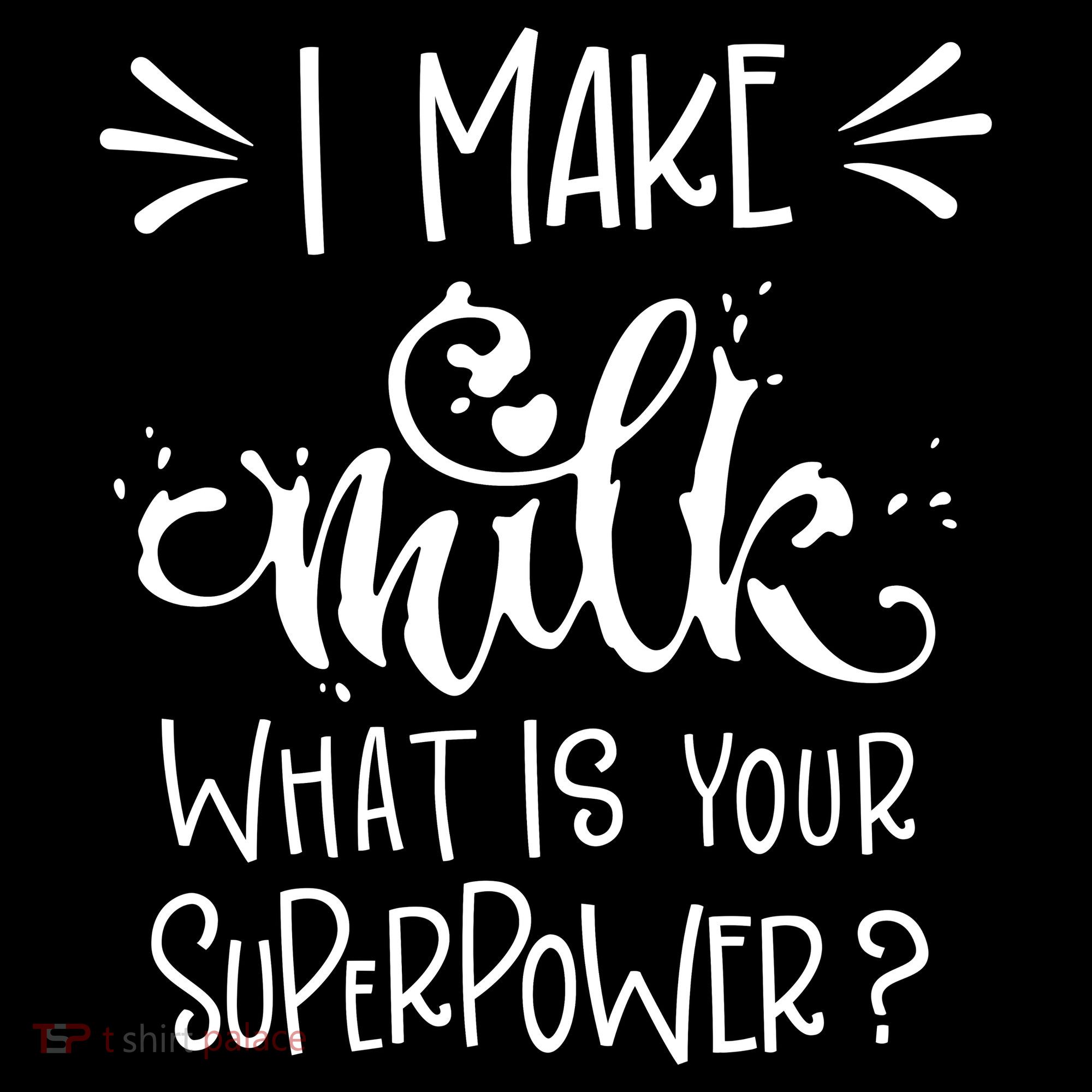 I Make Milk What Is Your Superpower? Women's Tank Top