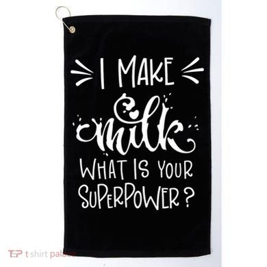I Make Milk What Is Your Superpower? Golf Towel
