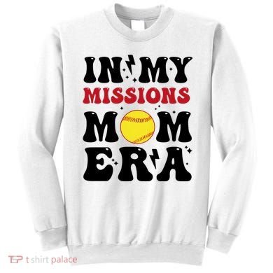 In My Missions Mom Era Sweatshirt