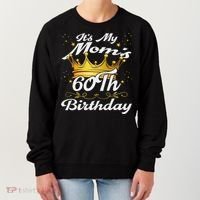 It's My Mom's 60th Birthday Mother's 60th Birthday Crown Women's Sweatshirt thumb 0
