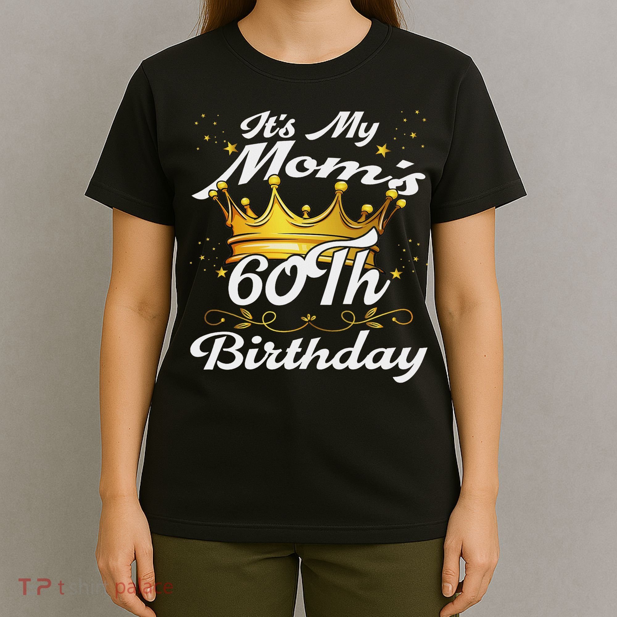 It's My Mom's 60th Birthday Mother's 60th Birthday Crown T-Shirt
