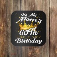 It's My Mom's 60th Birthday Mother's 60th Birthday Crown Coaster thumb 0