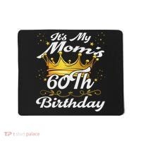 It's My Mom's 60th Birthday Mother's 60th Birthday Crown Mousepad thumb 0