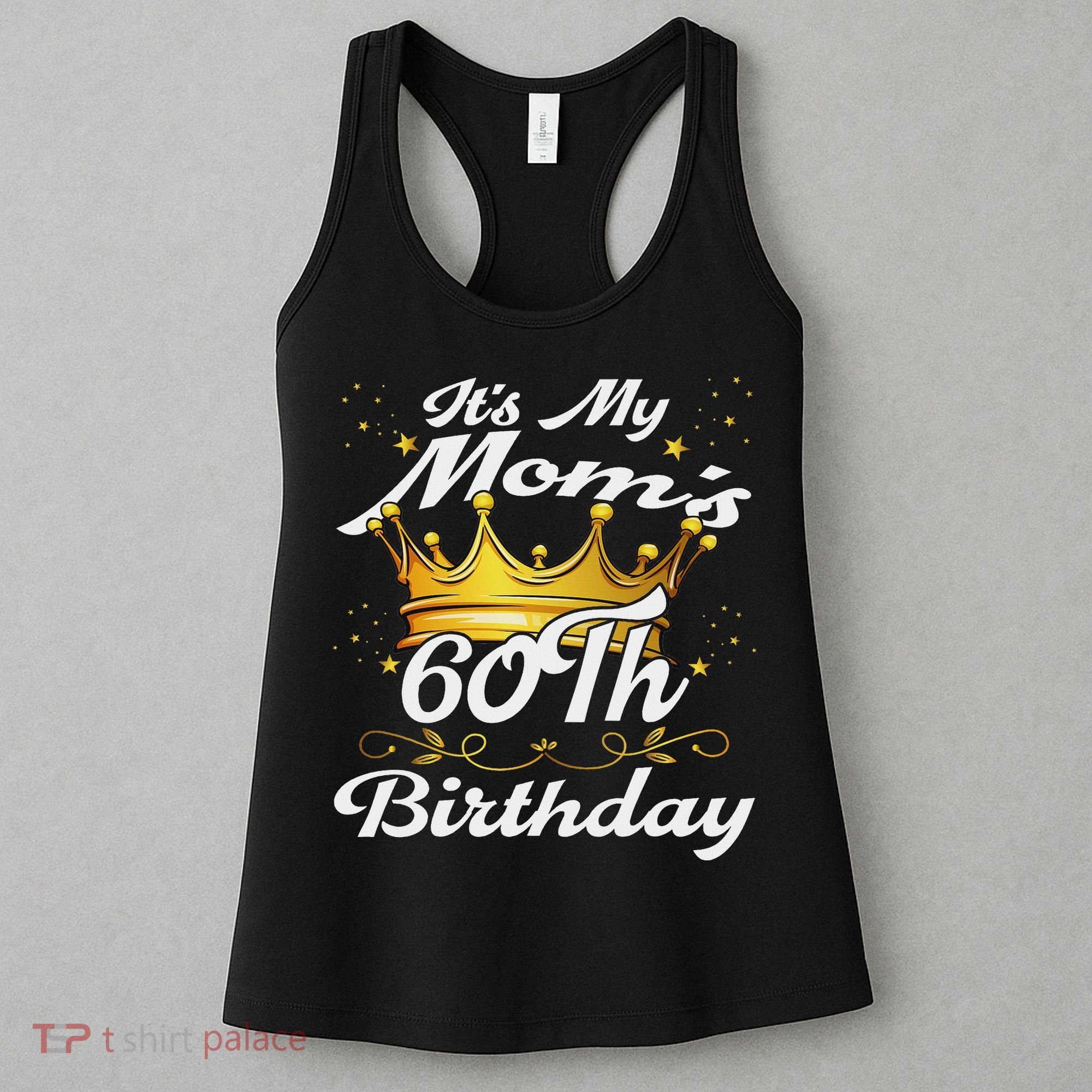 It's My Mom's 60th Birthday Mother's 60th Birthday Crown Women's Tank Top