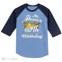 It's My Mom's 60th Birthday Mother's 60th Birthday Crown Raglan Baseball Sleeve Shirt thumb 0