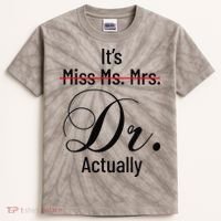 It's Miss Ms Mrs Dr Actually Doctor Graduation Kids Tie-Dye T-Shirt thumb 0