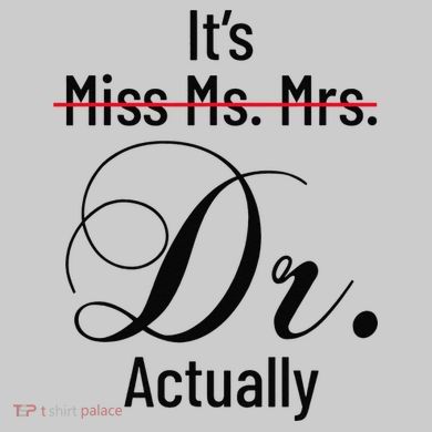 It's Miss Ms Mrs Dr Actually Doctor Graduation Kids Tie-Dye T-Shirt