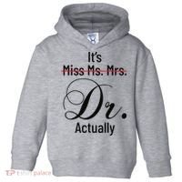 It's Miss Ms Mrs Dr Actually Doctor Graduation Toddler Hoodie thumb 0