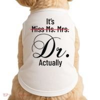 It's Miss Ms Mrs Dr Actually Doctor Graduation Doggie Tank thumb 0