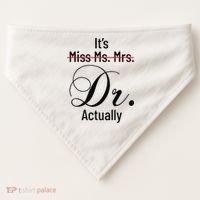 It's Miss Ms Mrs Dr Actually Doctor Graduation USA-Made Doggie Bandana thumb 0