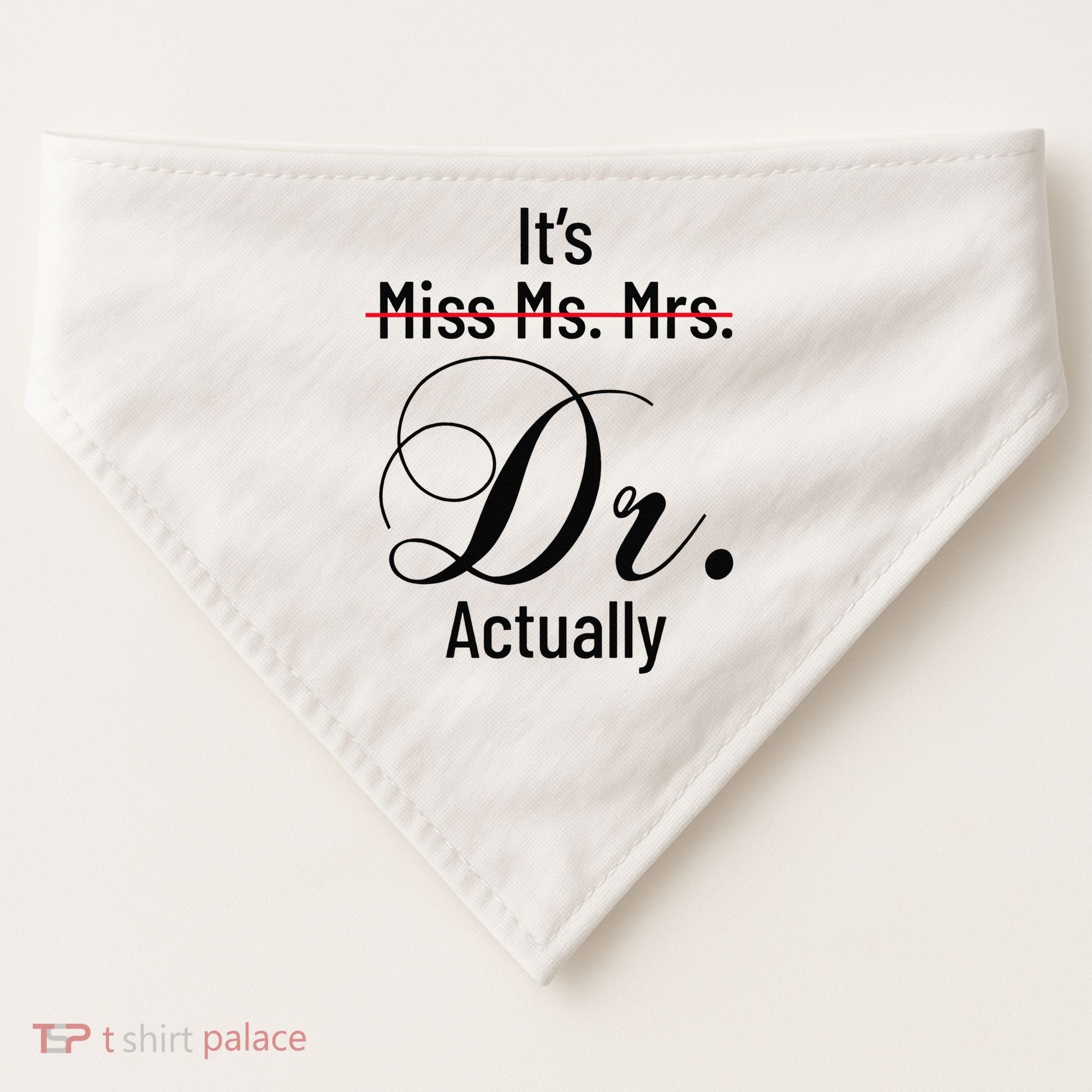 It's Miss Ms Mrs Dr Actually Doctor Graduation USA-Made Doggie Bandana