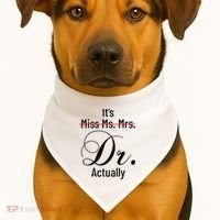 It's Miss Ms Mrs Dr Actually Doctor Graduation USA-Made Doggie Bandana thumb 1