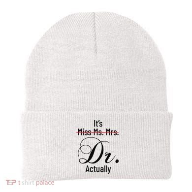 It's Miss Ms Mrs Dr Actually Doctor Graduation Beanie