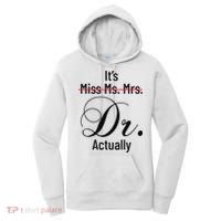 It's Miss Ms Mrs Dr Actually Doctor Graduation Women's Hoodie thumb 0