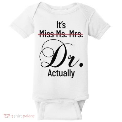 It's Miss Ms Mrs Dr Actually Doctor Graduation Baby Bodysuit
