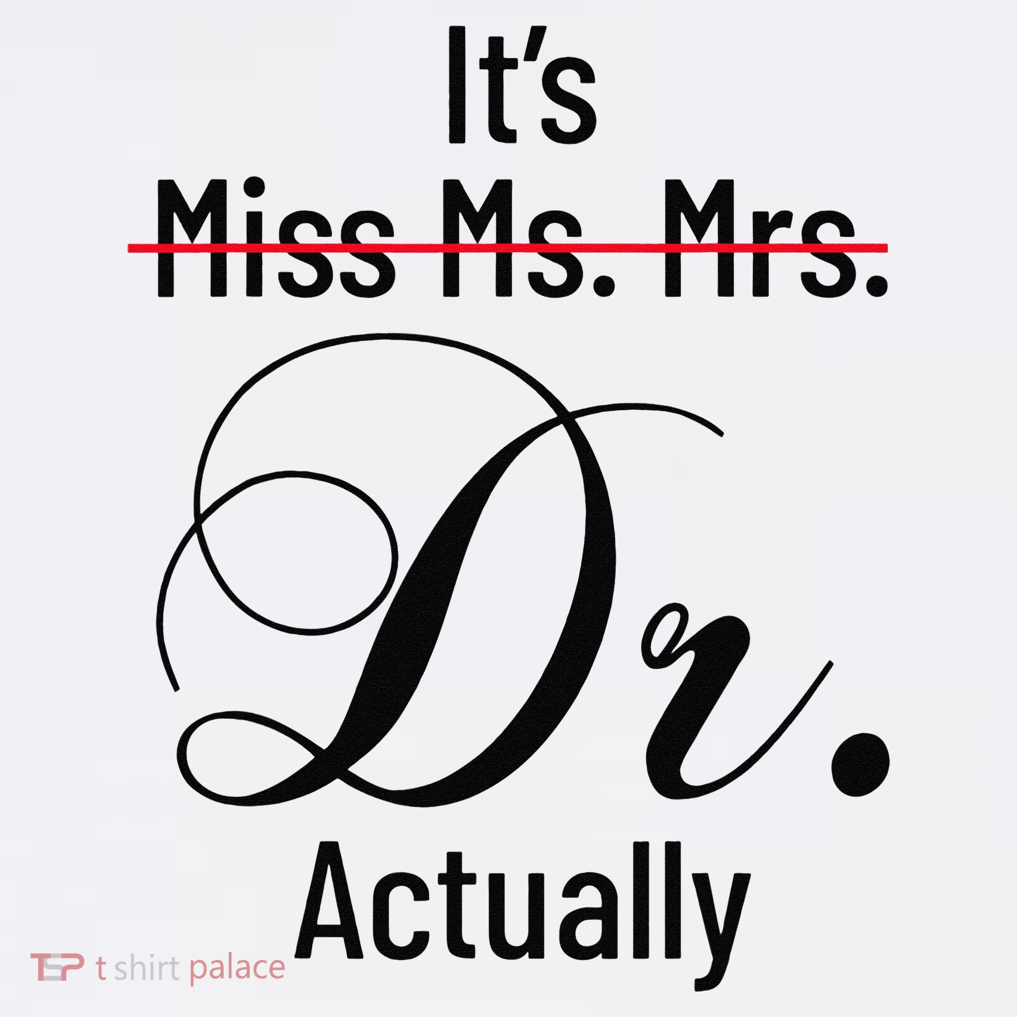 It's Miss Ms Mrs Dr Actually Doctor Graduation Baby Bodysuit