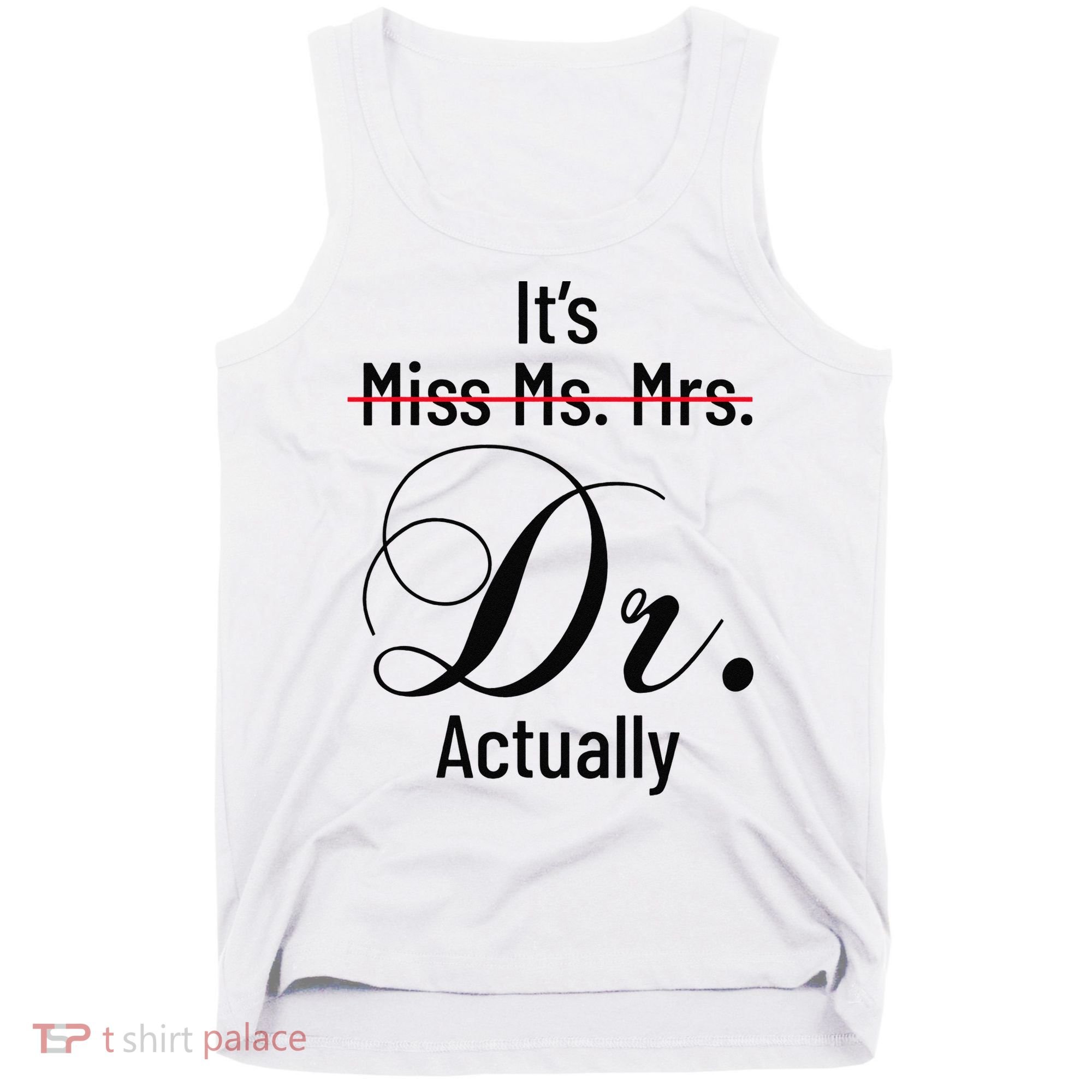 It's Miss Ms Mrs Dr Actually Doctor Graduation Tank Top